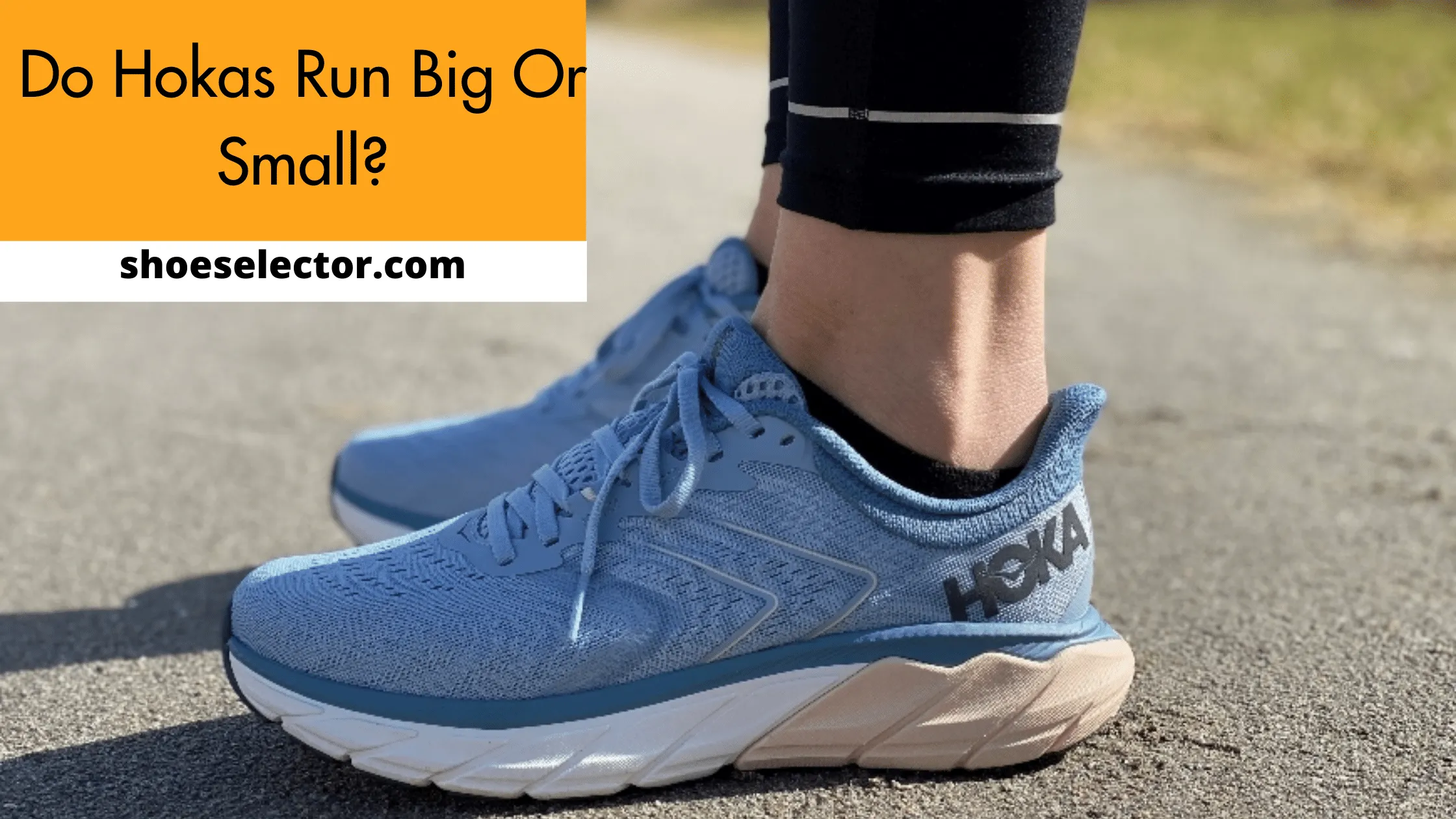 Do Hokas Run Small or Big, True to Size Chart? Pro Guide