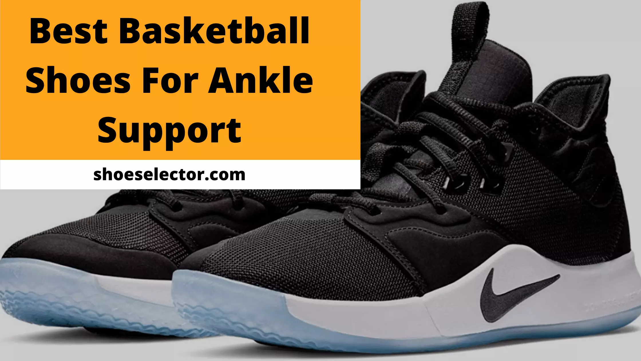 Best Basketball Shoes For Ankle Support - Most Supportive Shoes