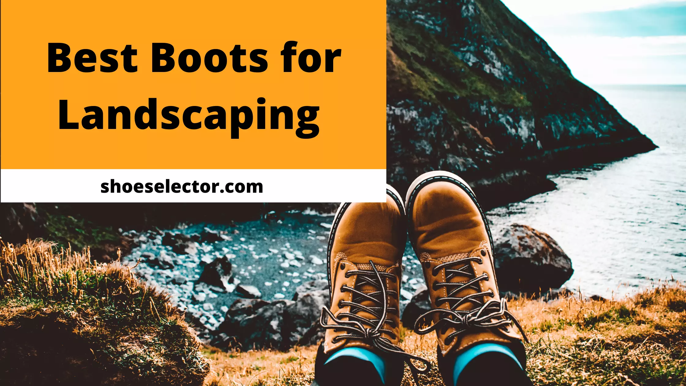 Best Boots for Landscaping [REVEALED Top Picks in 2022]