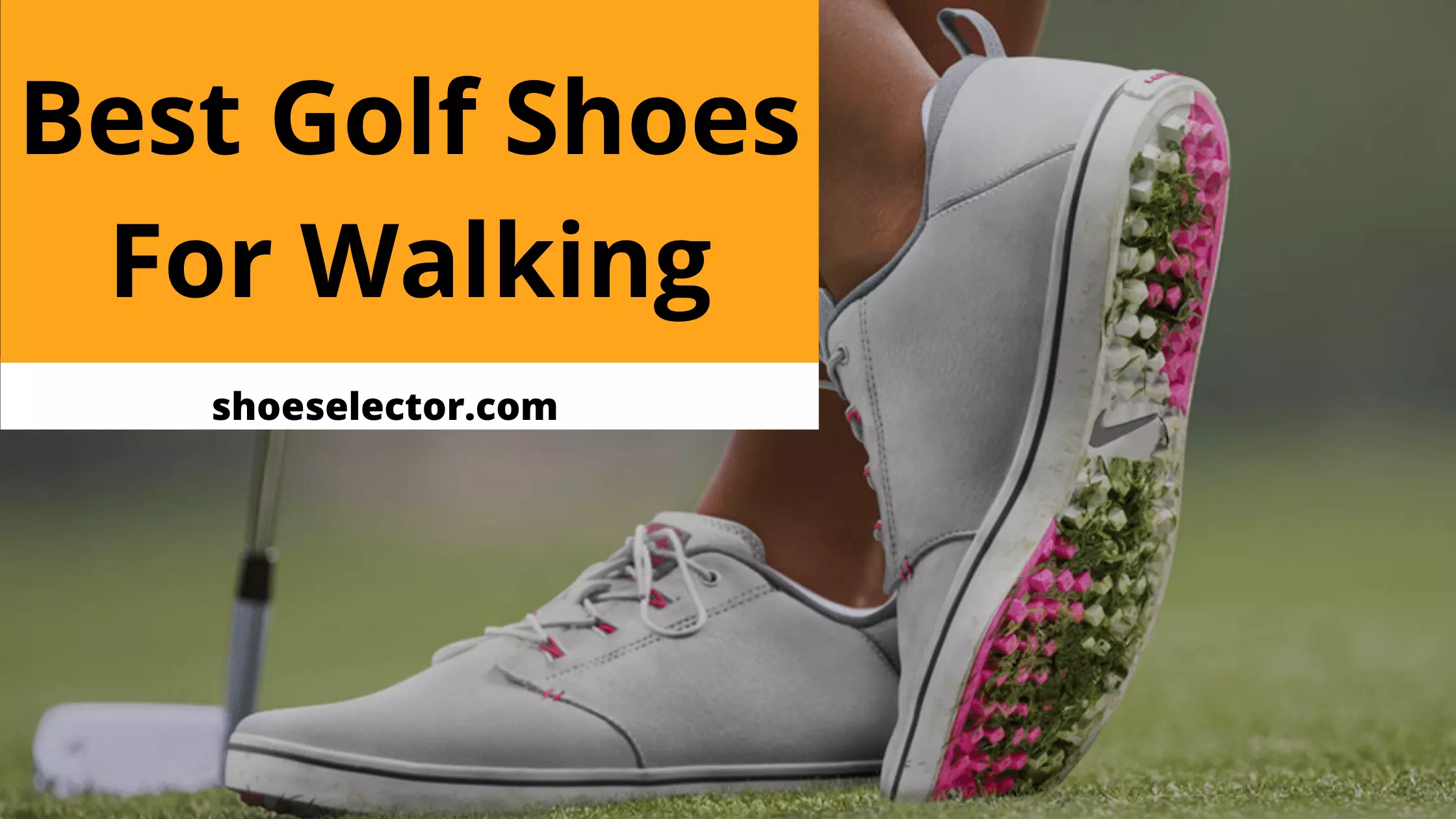 Best Golf Shoes For Walking - Updated Guide And Reviews