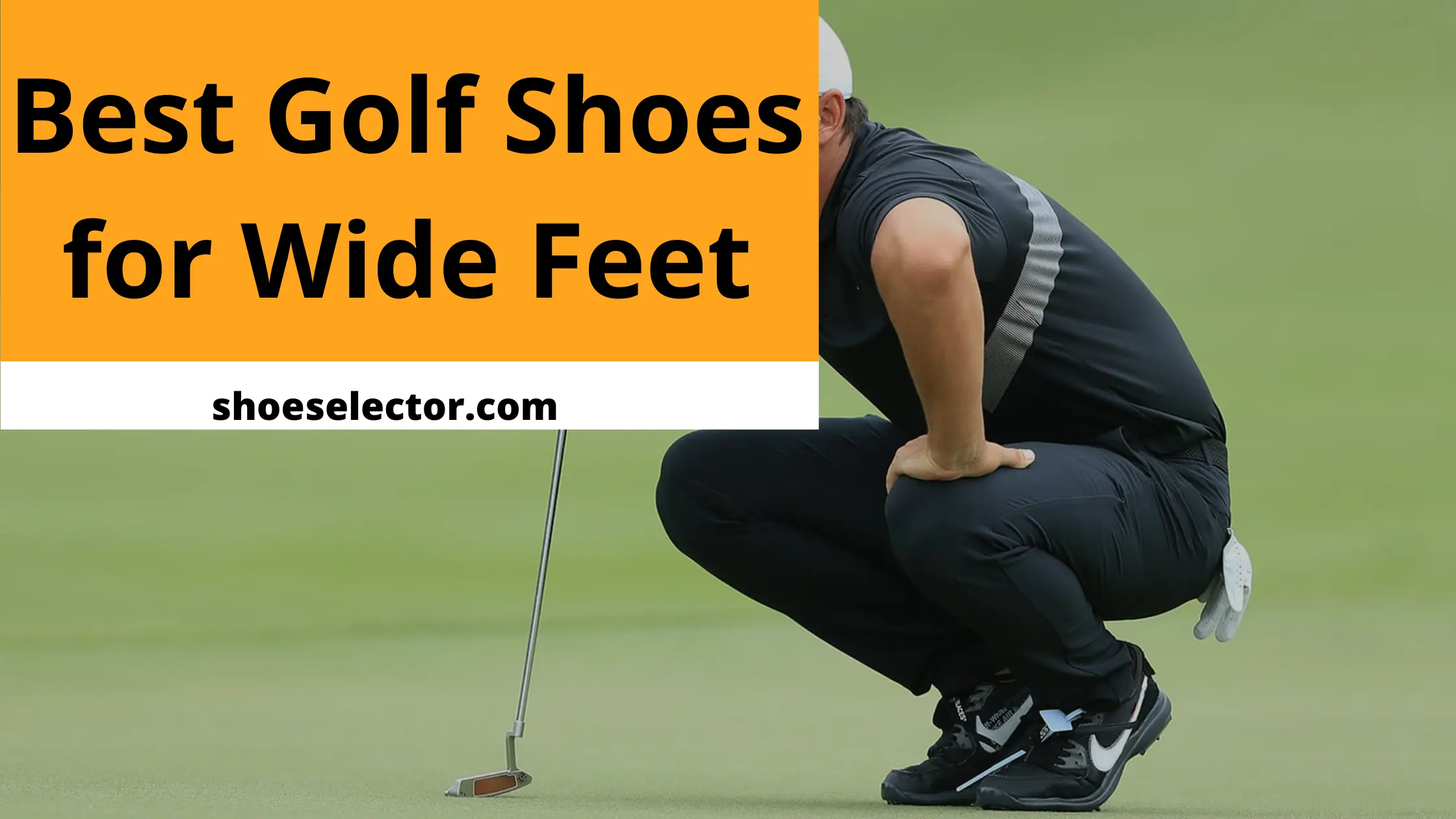 Best Golf Shoes For Wide Feet - Supportive And Stylish