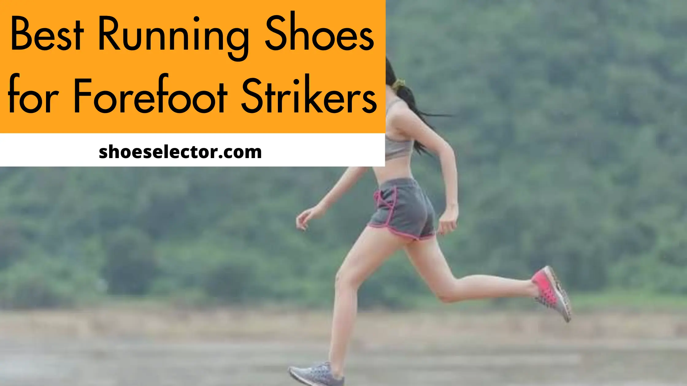 Best Running Shoes For Forefoot Strikers With Shopping Tips