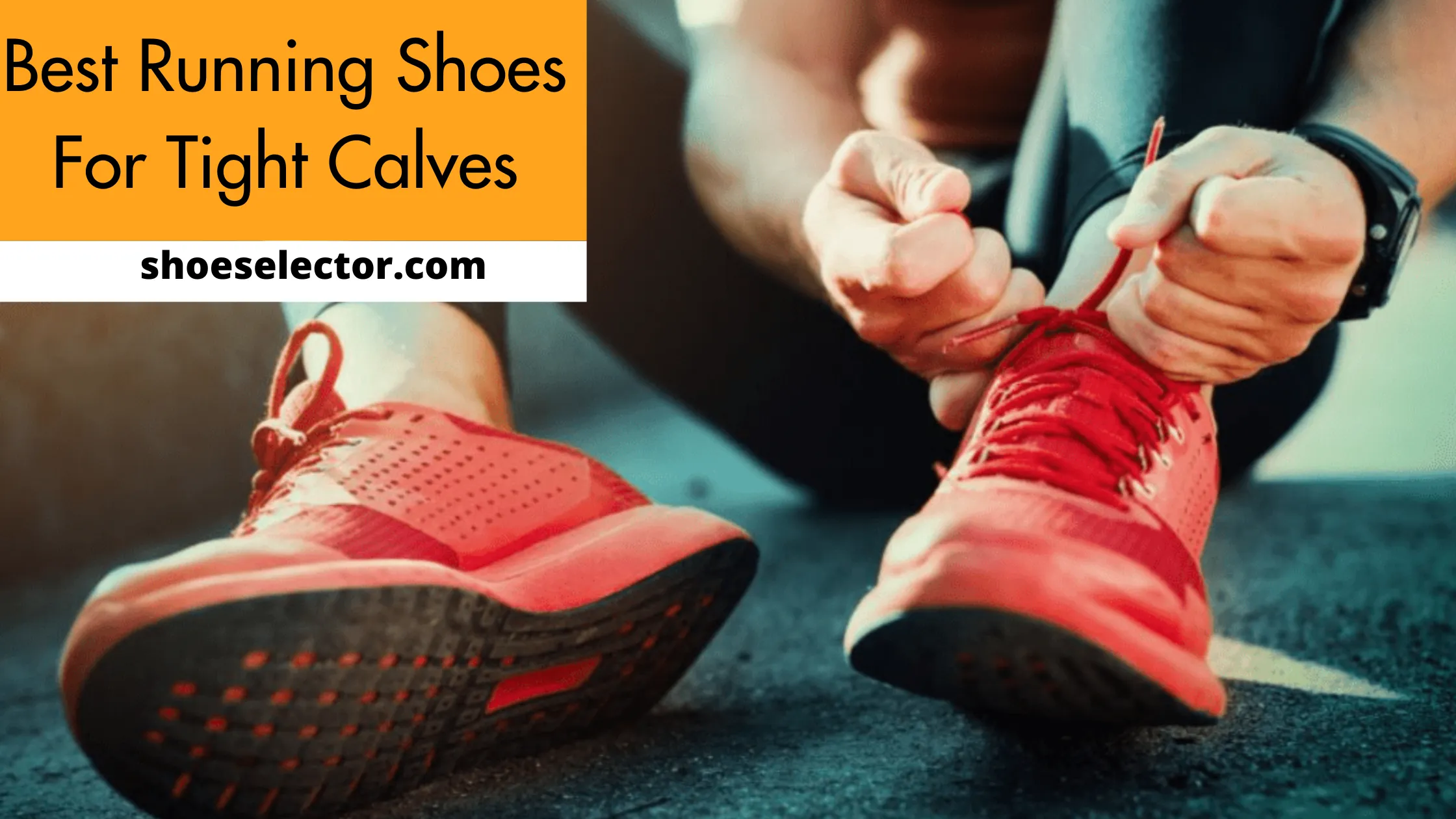 Best Running Shoes For Tight Calves - Expert Choice