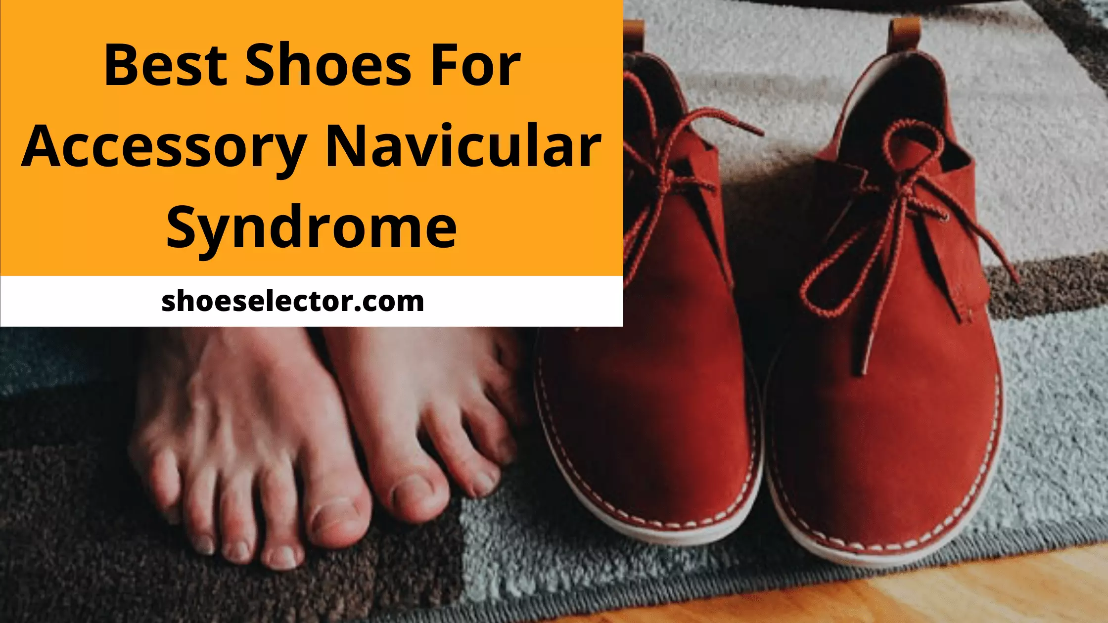Best Shoes For Accessory Navicular Syndrome Support With Tips