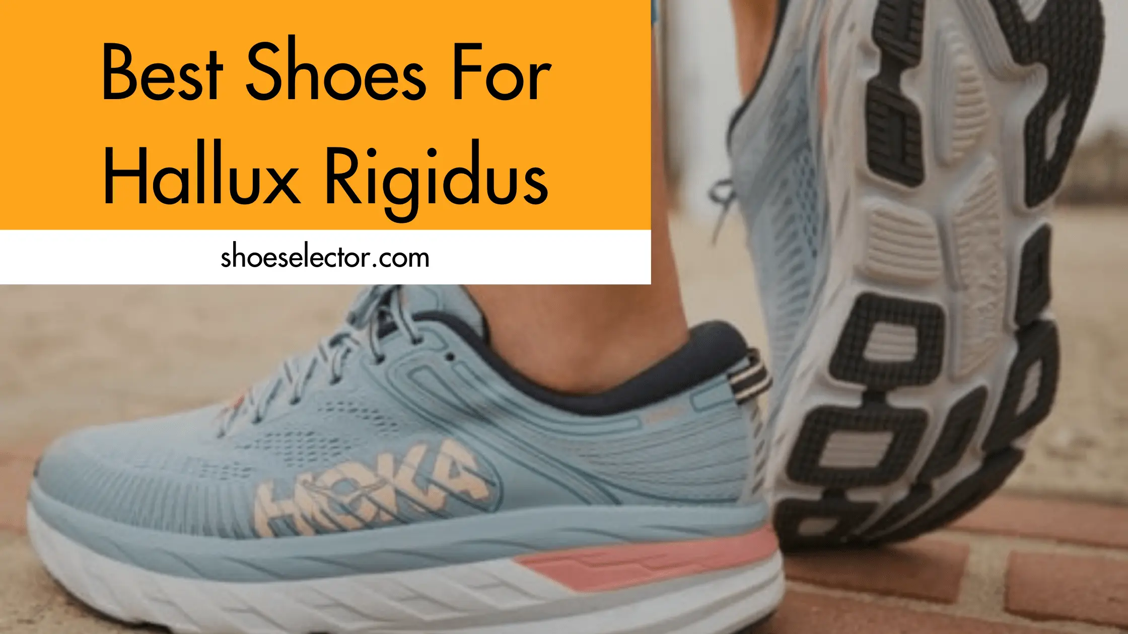 Best Shoes For Hallux Rigidus - Reviews By Expert