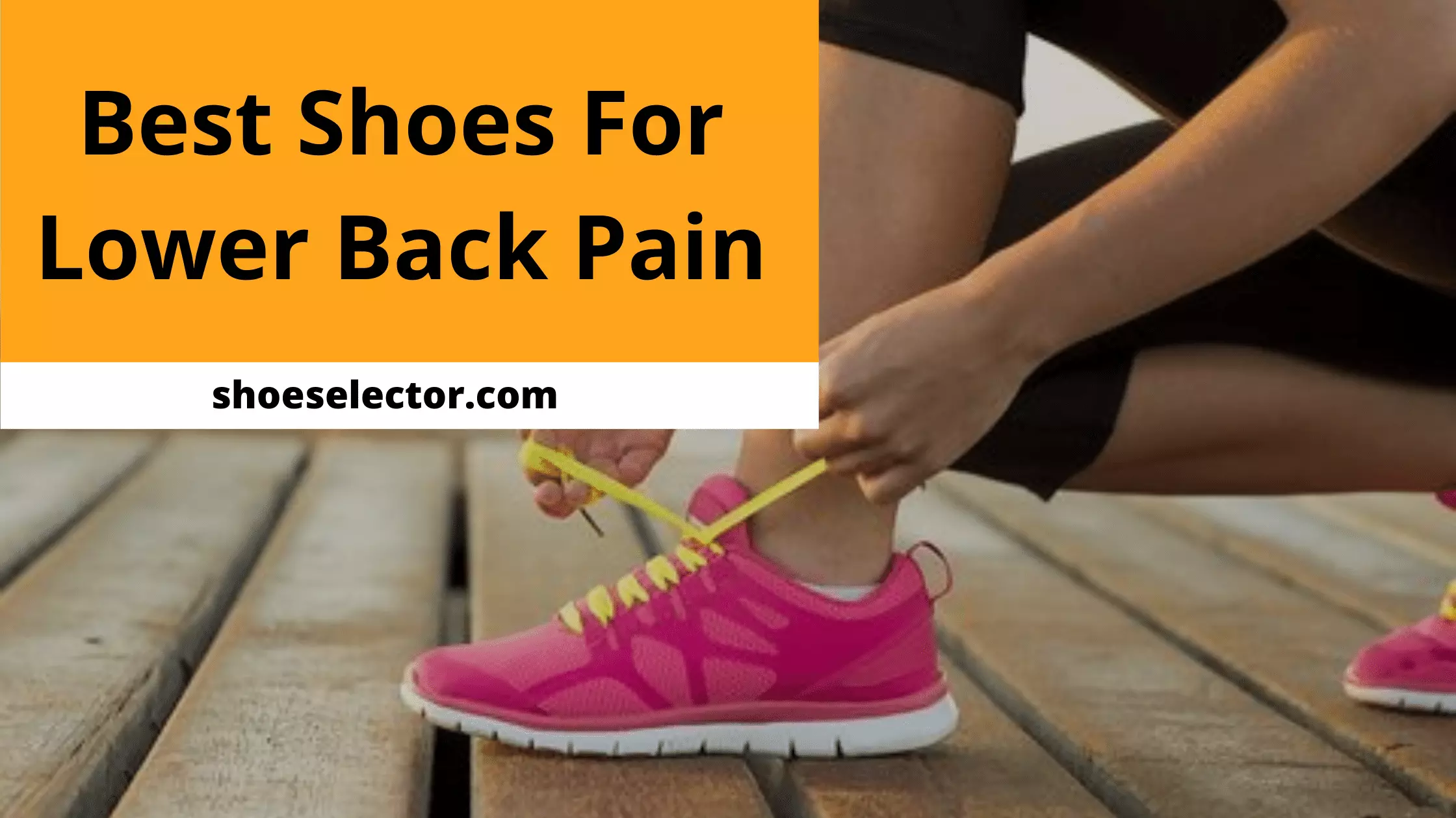 Best Shoes For Lower Back Pain - Tested And Reviewed