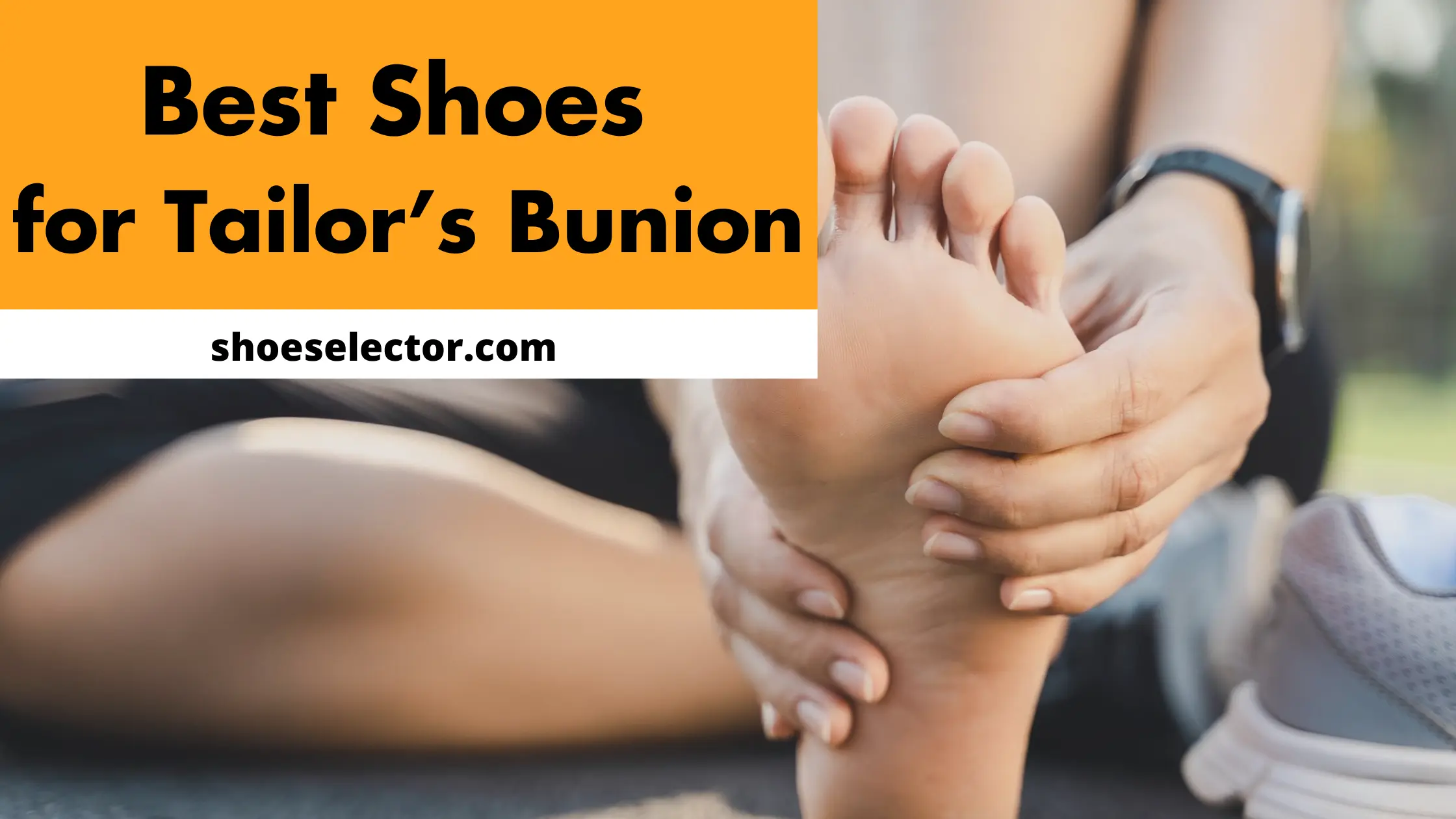 Best Shoes For Tailor's Bunion With Buying Guides