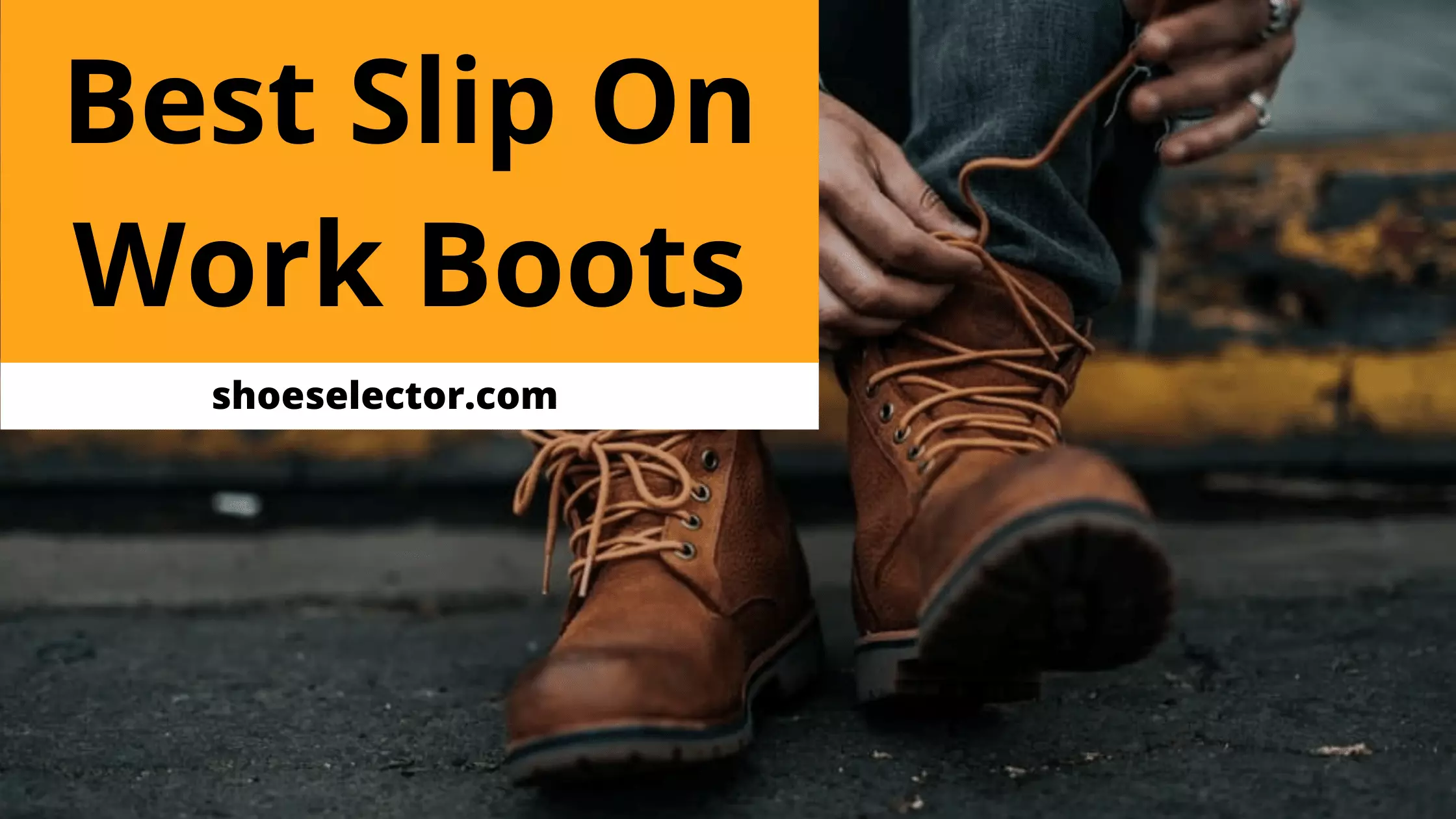 Best Slip On Work Boots - Most Comfortable Shoes