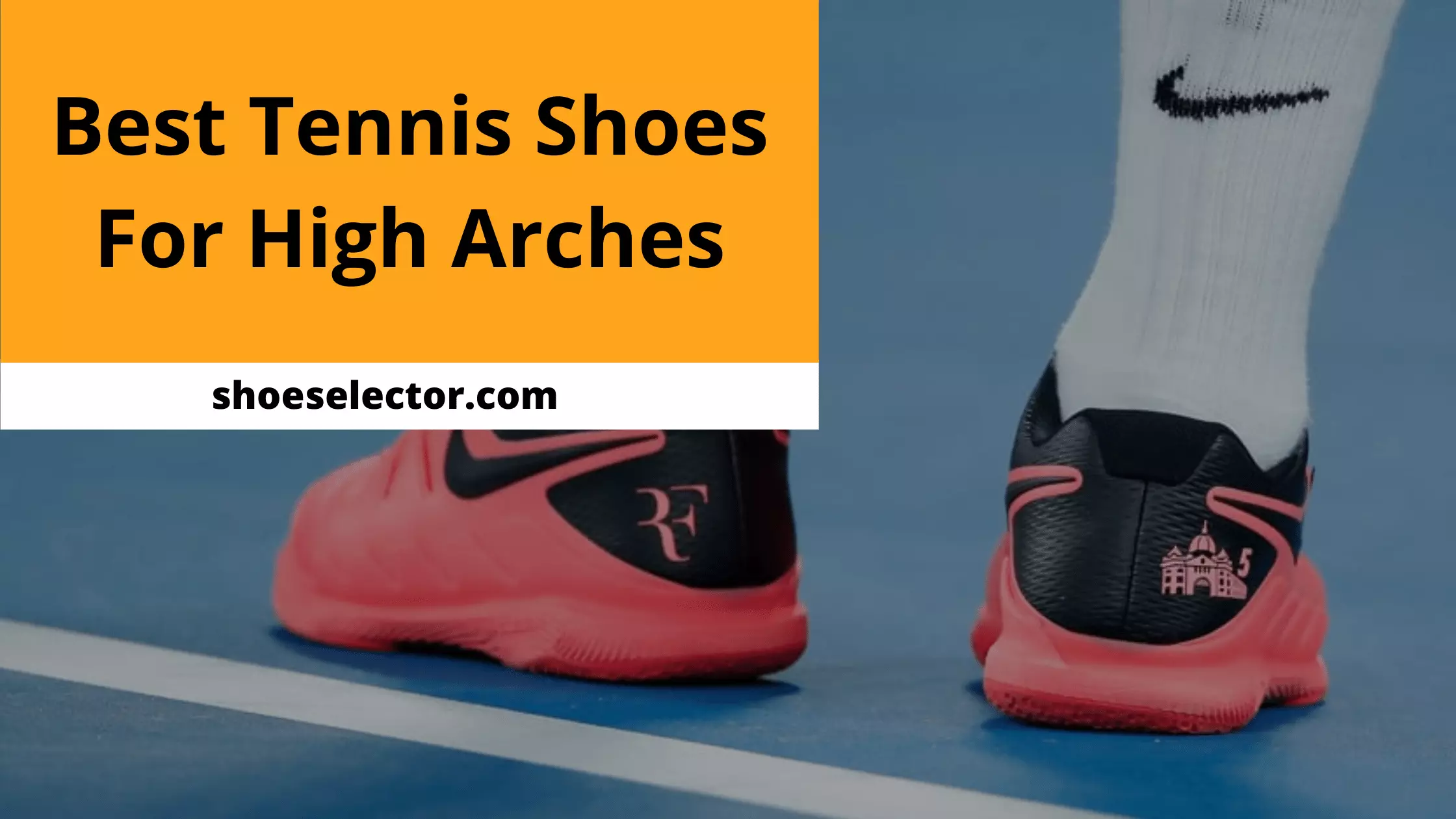 Best Tennis Shoes For High Arches With Buying Guides