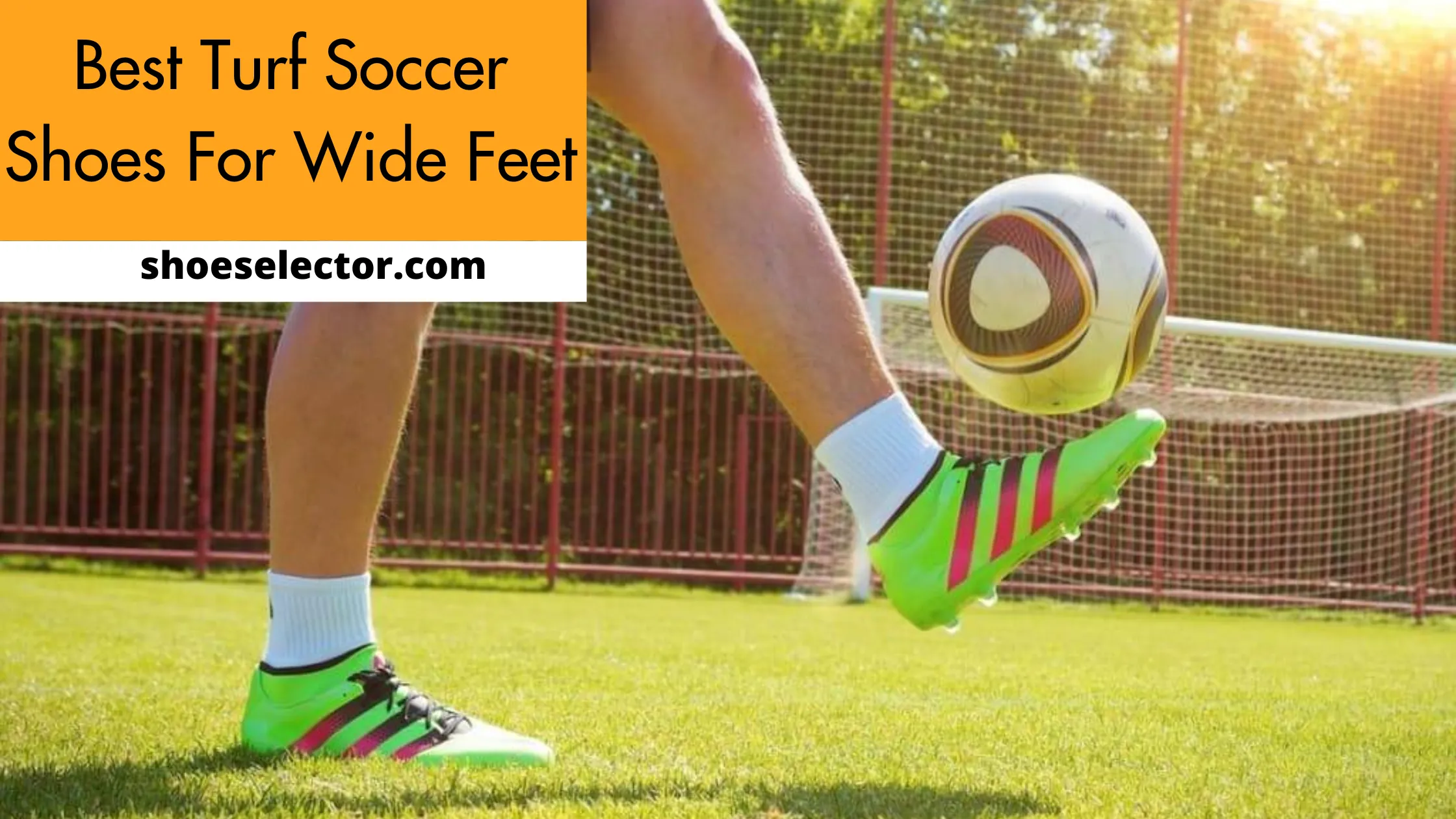 Best Turf Soccer Shoes For Wide Feet - Recommended by Experts