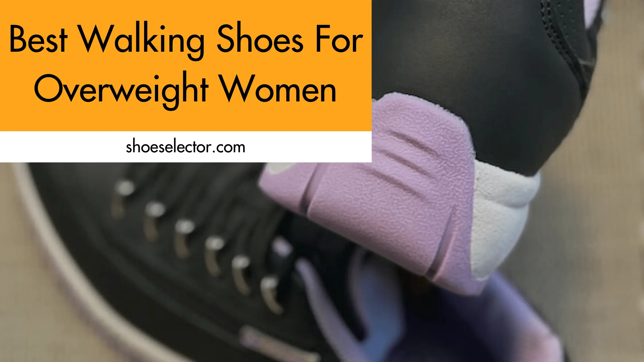 Best Walking Shoes For Overweight Women - Expert Choice