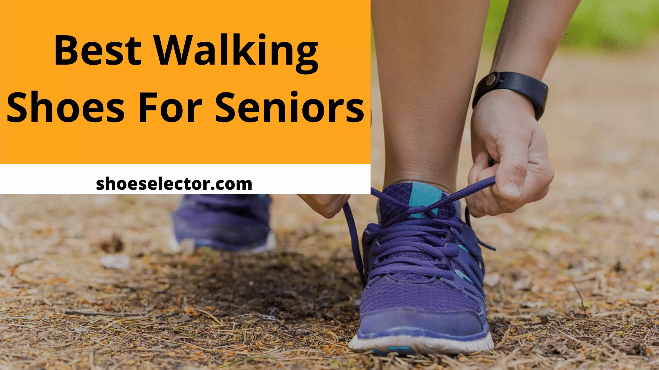 Best Walking Shoes For Seniors - Complete Shopping Tips