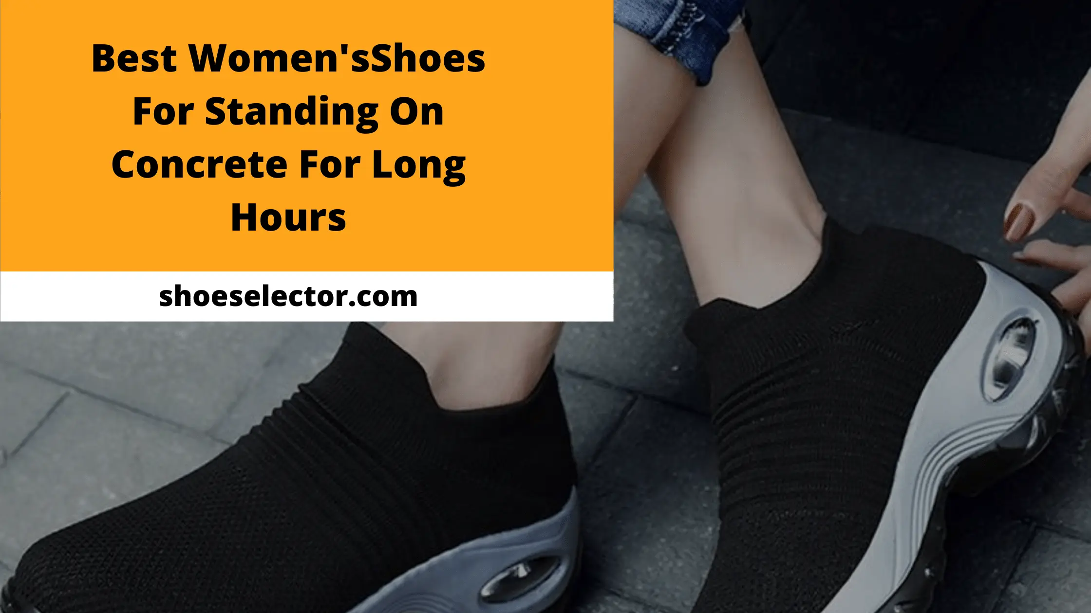 Best Women's Shoes For Standing on Concrete For Long Hours
