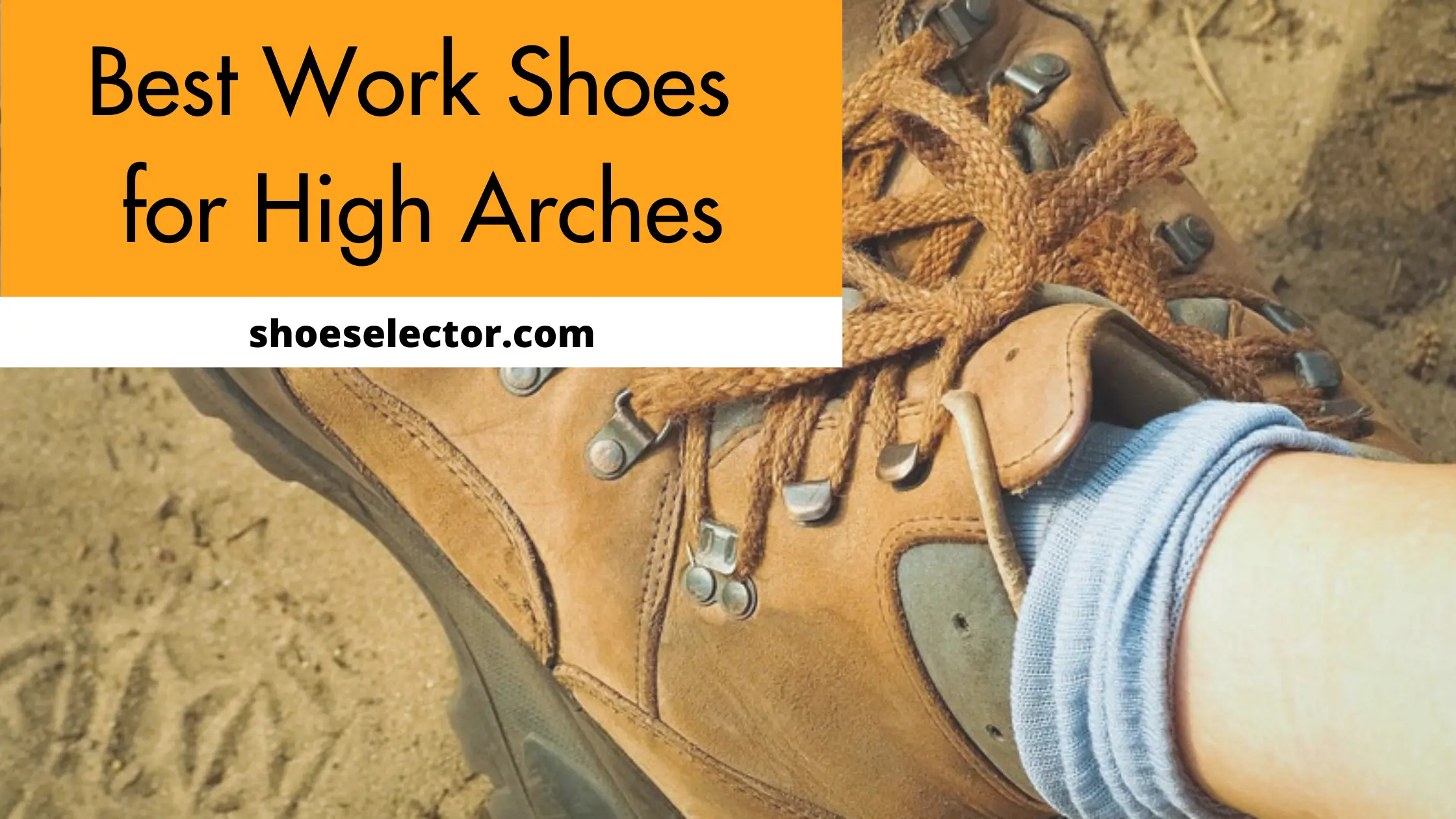 Best Work Shoes For High Arches - Top Expert's Choice