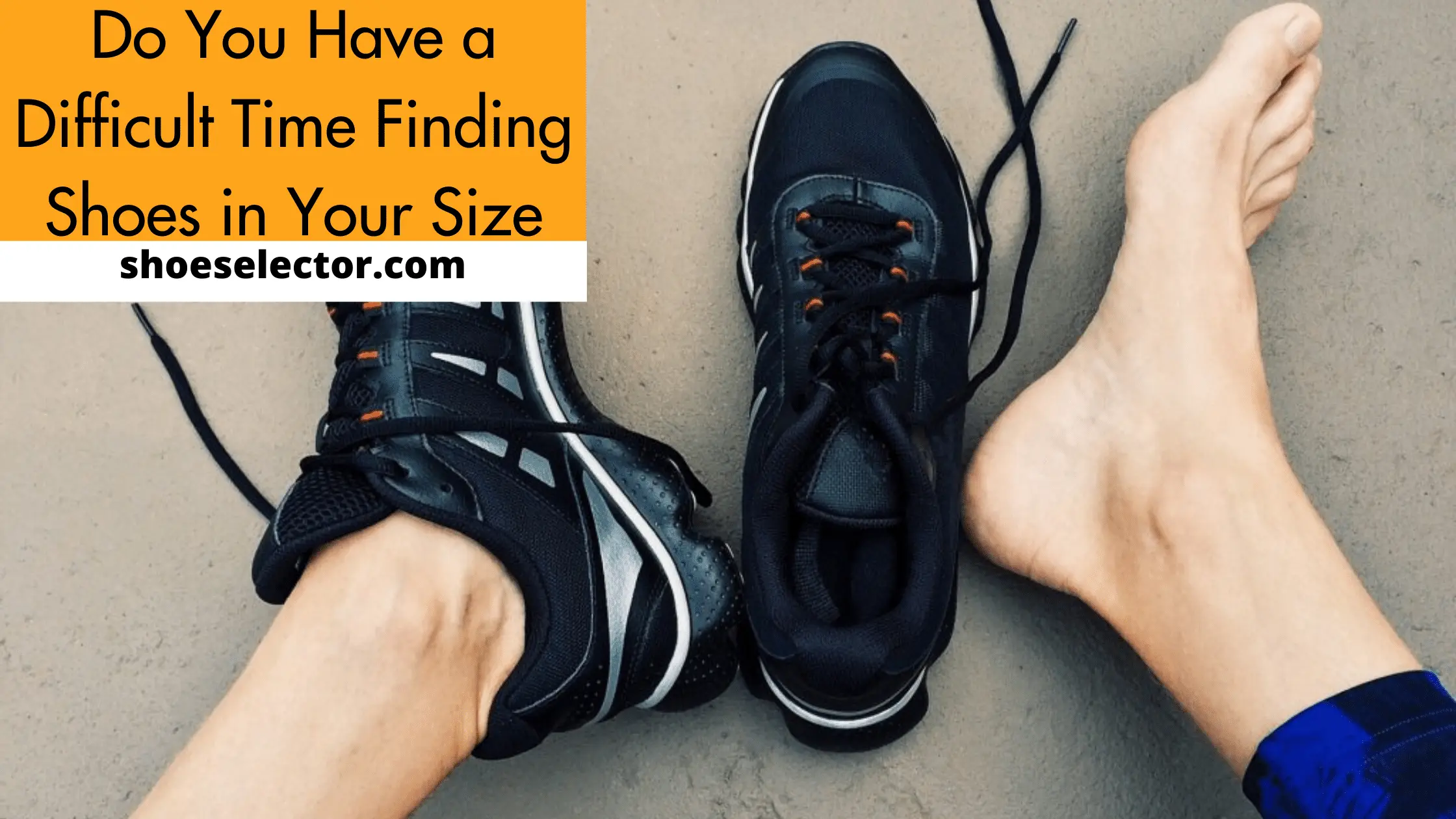 Do You Have a Difficult Time Finding Shoes in Your Size?