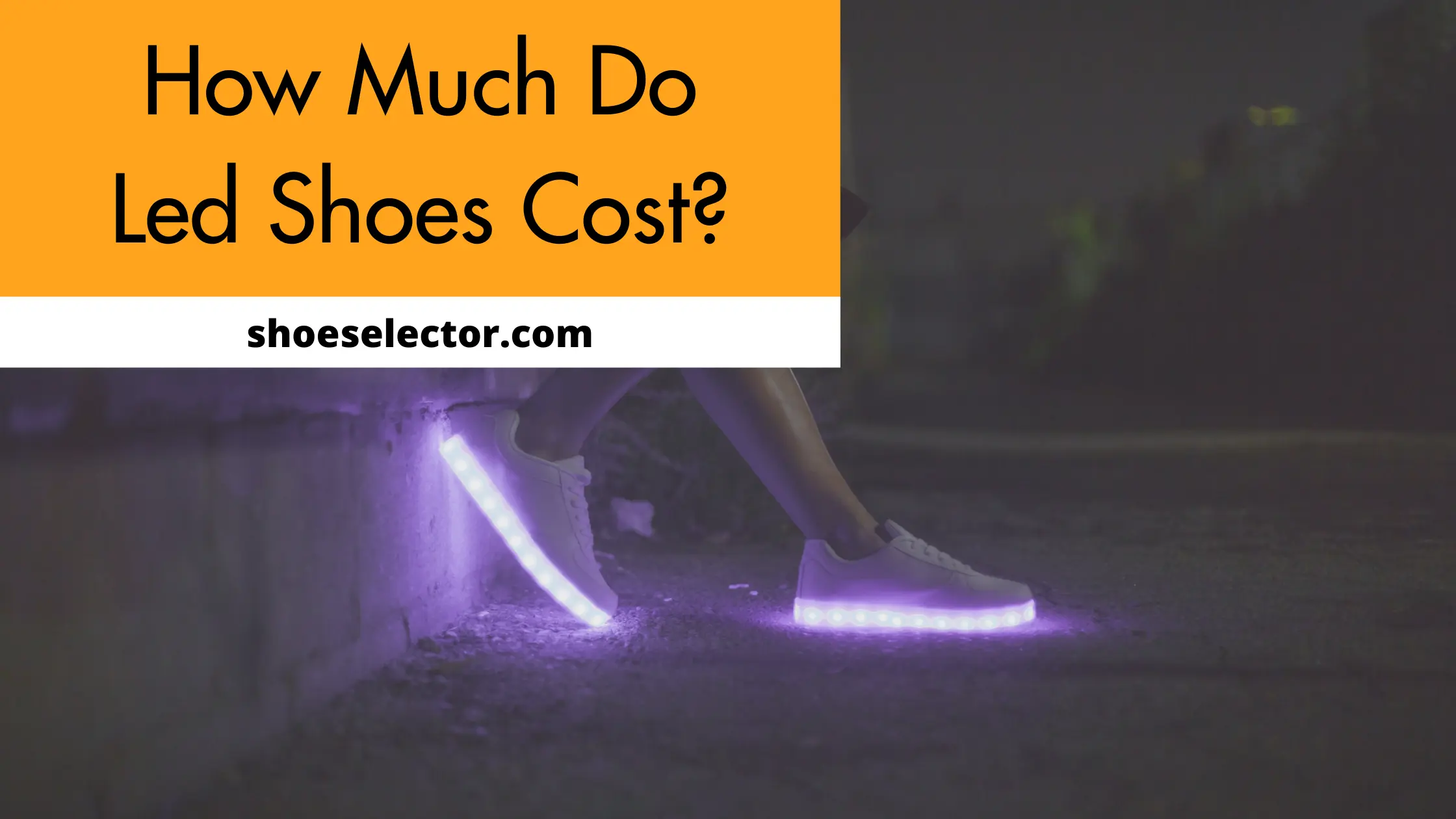 How Much Do LED Shoes Cost? - Unique Guide