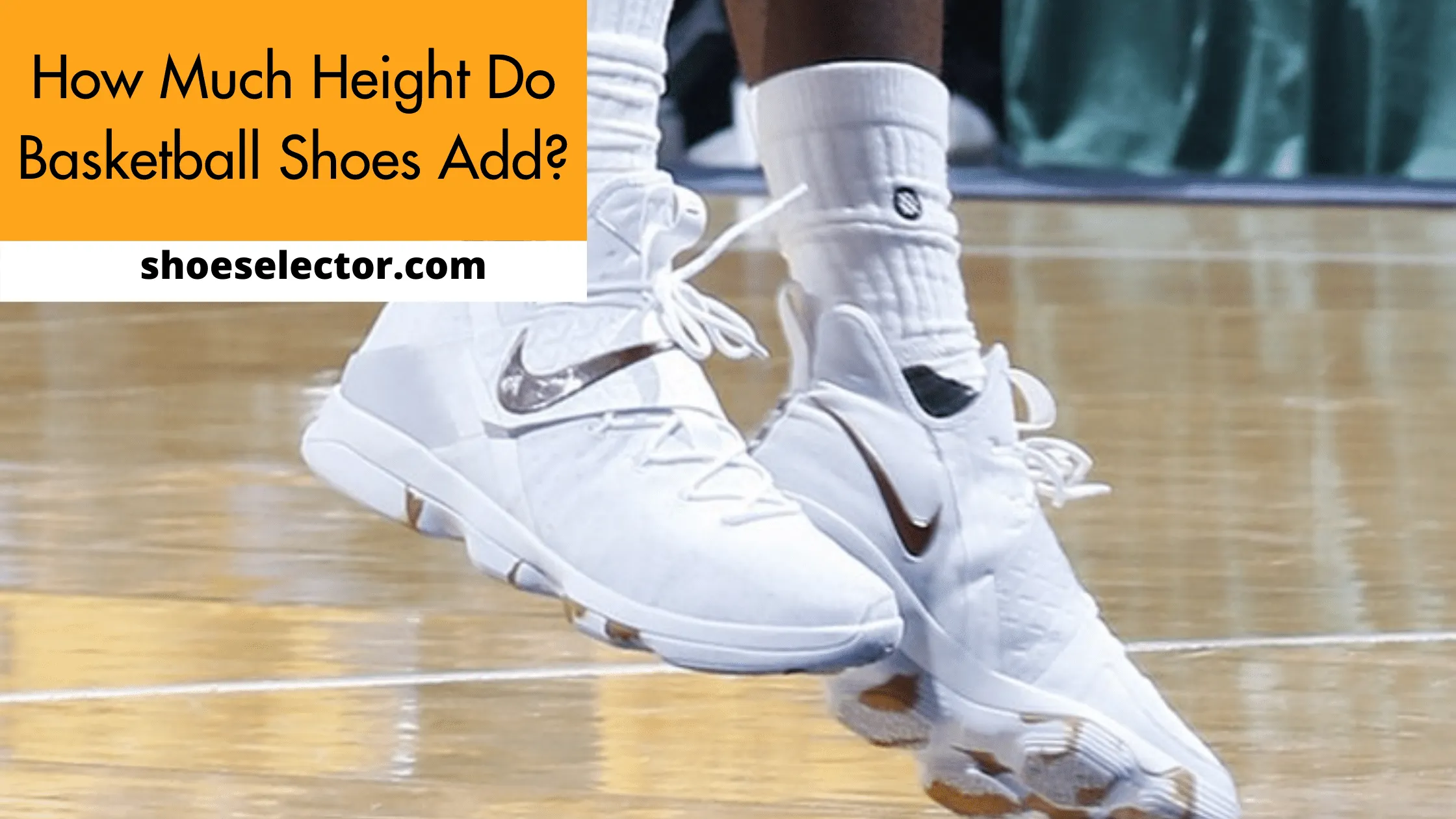 How Much Height Do Basketball Shoes Add? - Simple Guide