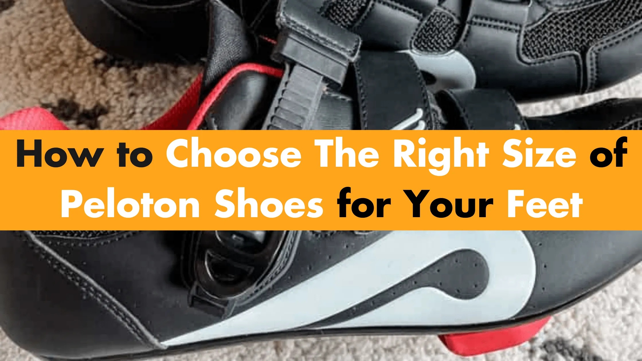 How to Choose the Right Size of Peloton Shoes for Your Feet
