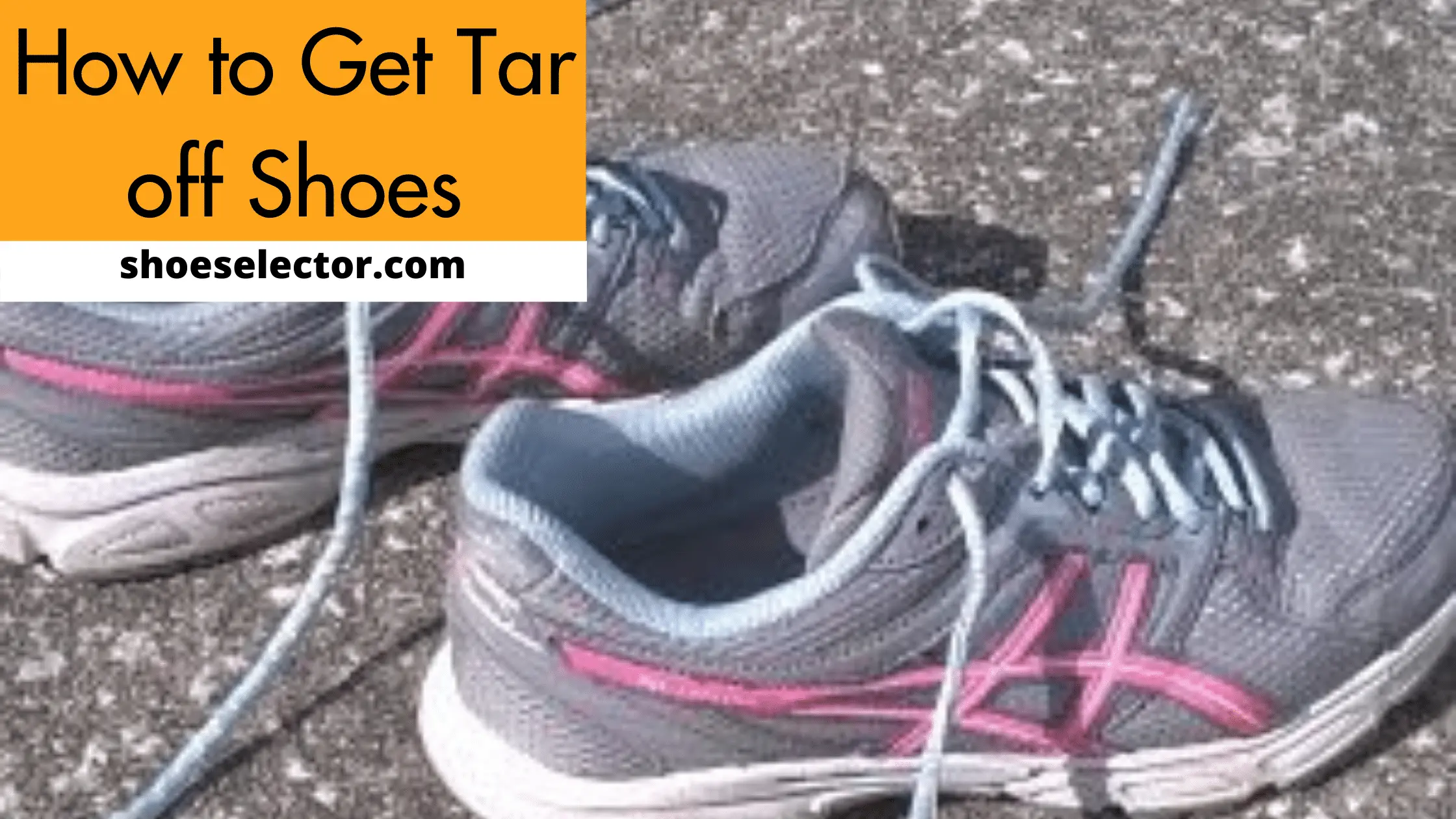 How to Get Tar off Shoes - A Simple And Detailed Guide
