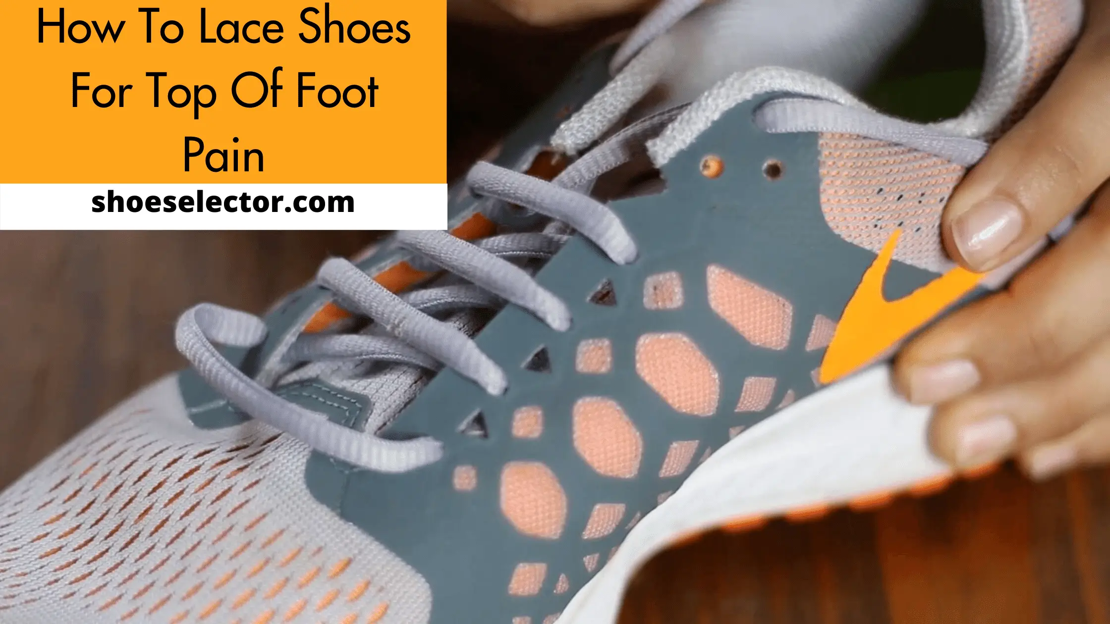 How To Lace Shoes For Top Of Foot Pain? - Solution Guide