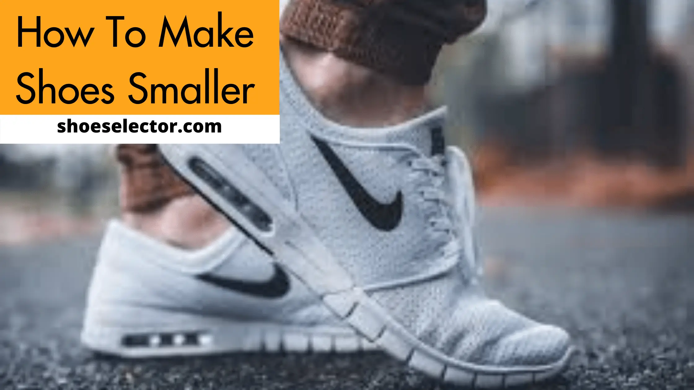 How To Make Shoes Smaller?- Latest Guide