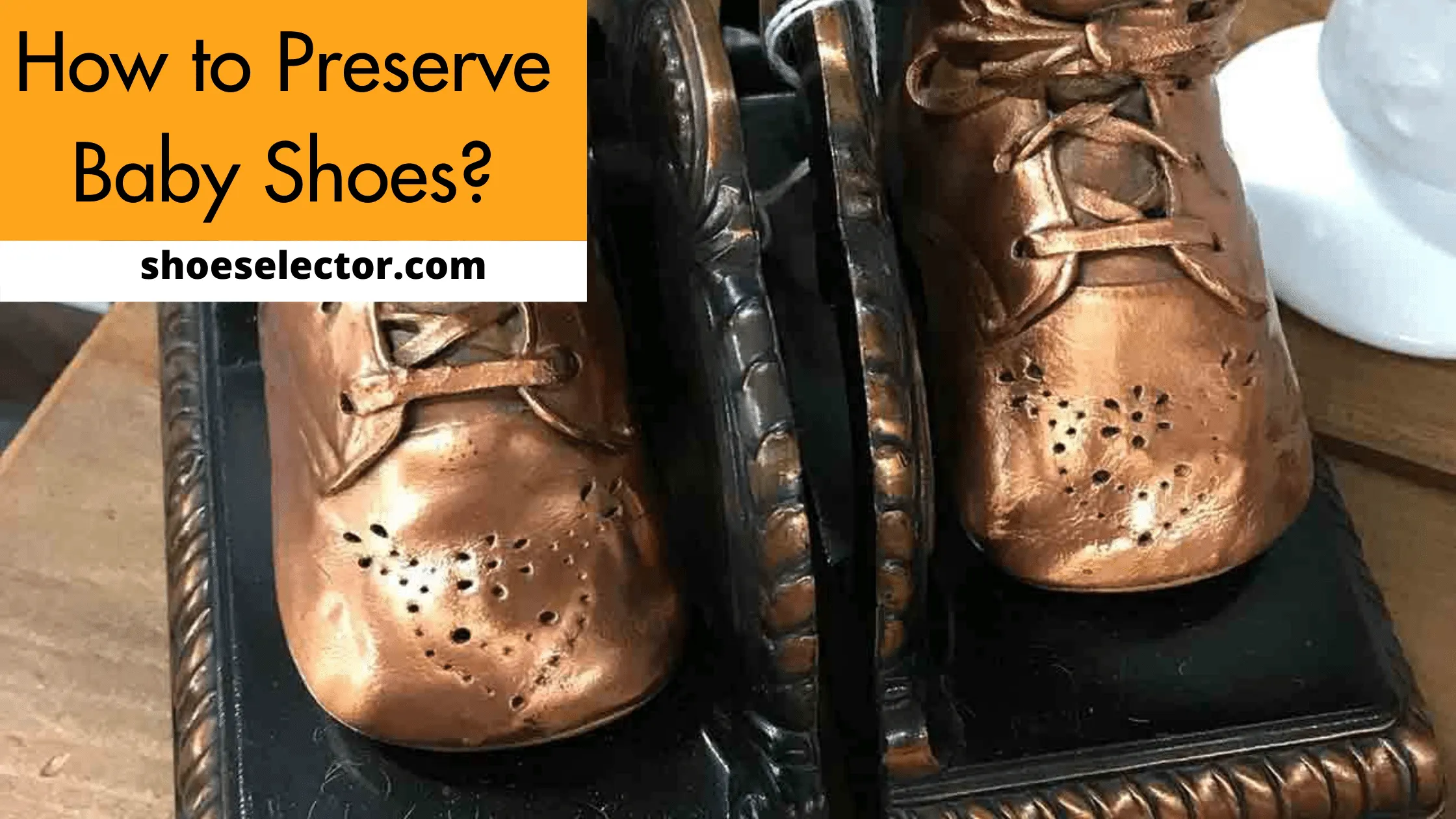 How to Preserve Baby Shoes? Easy Ways