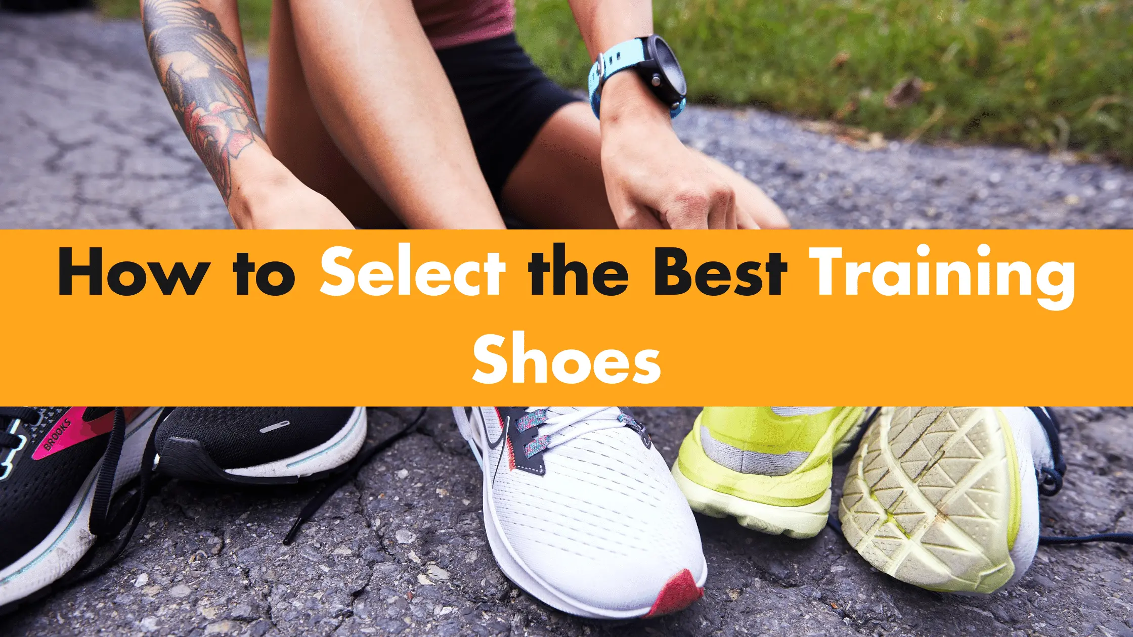 How to Select the Best Training Shoes
