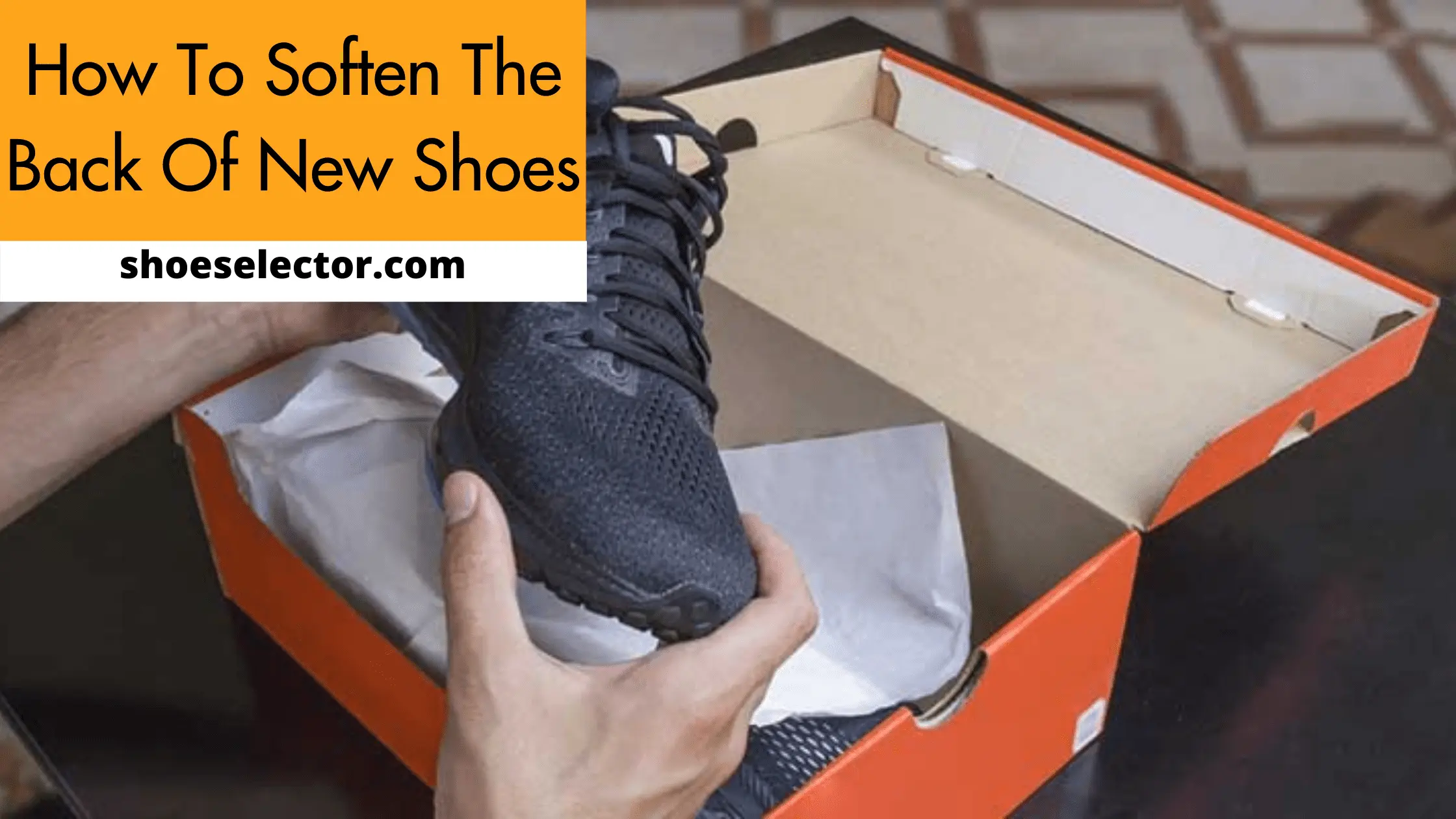 How To Soften The Back Of New Shoes? Easy Ways