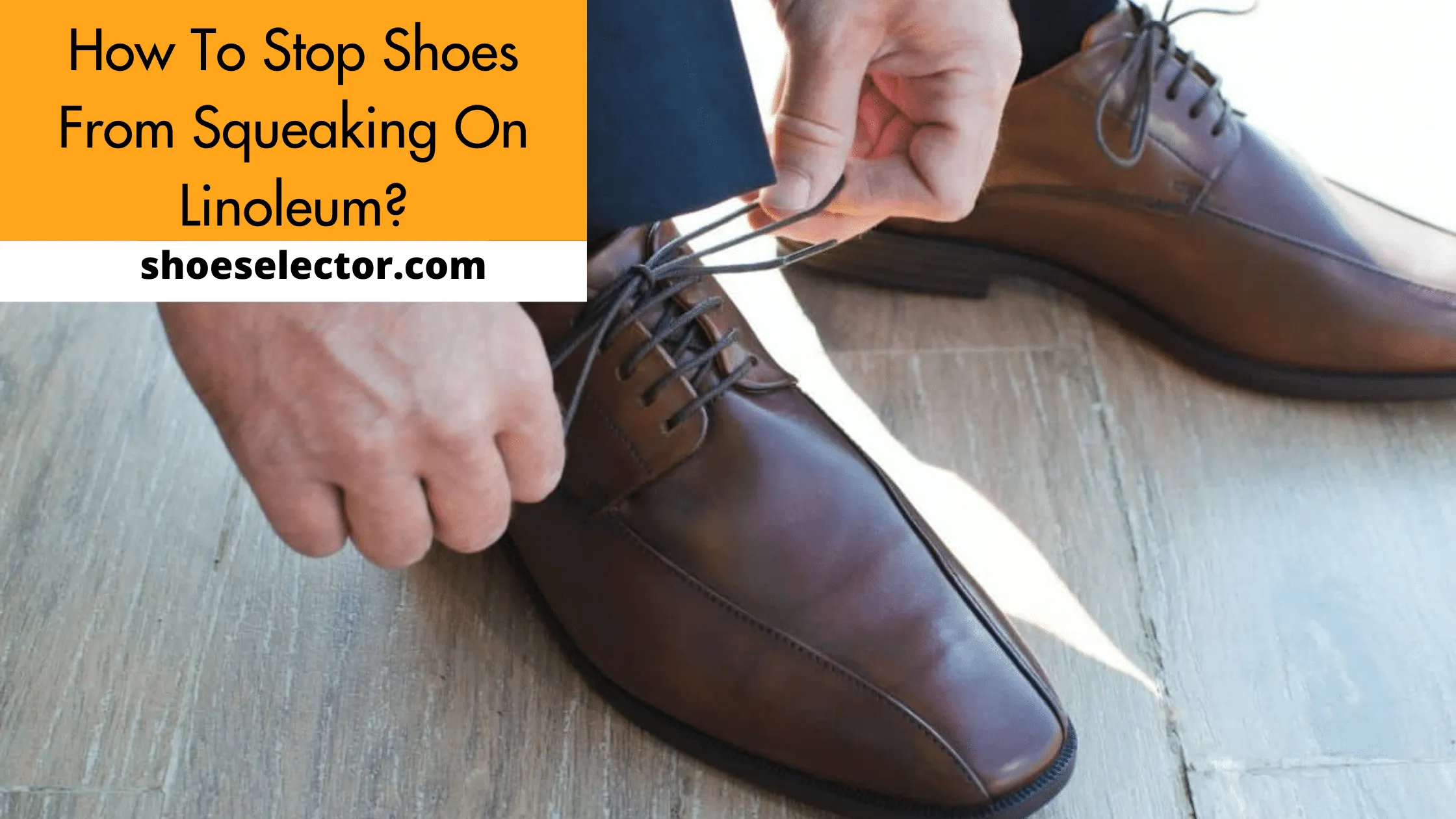 How To Stop Shoes From Squeaking On Linoleum? - Easy Guide