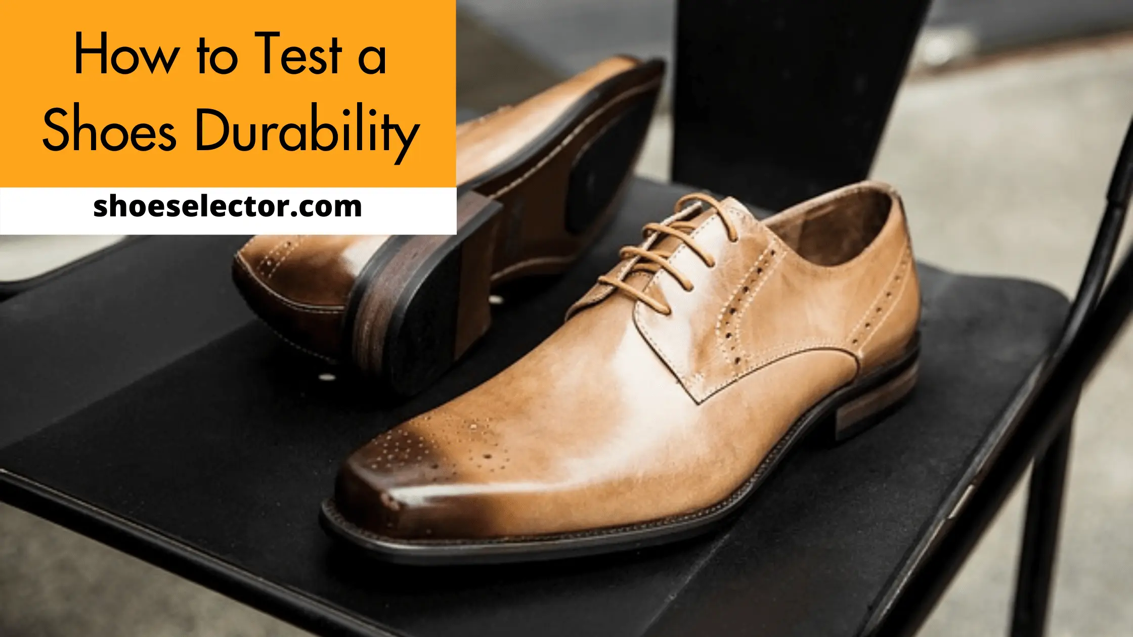 How to Test a Shoes Durability? - Quick Guide