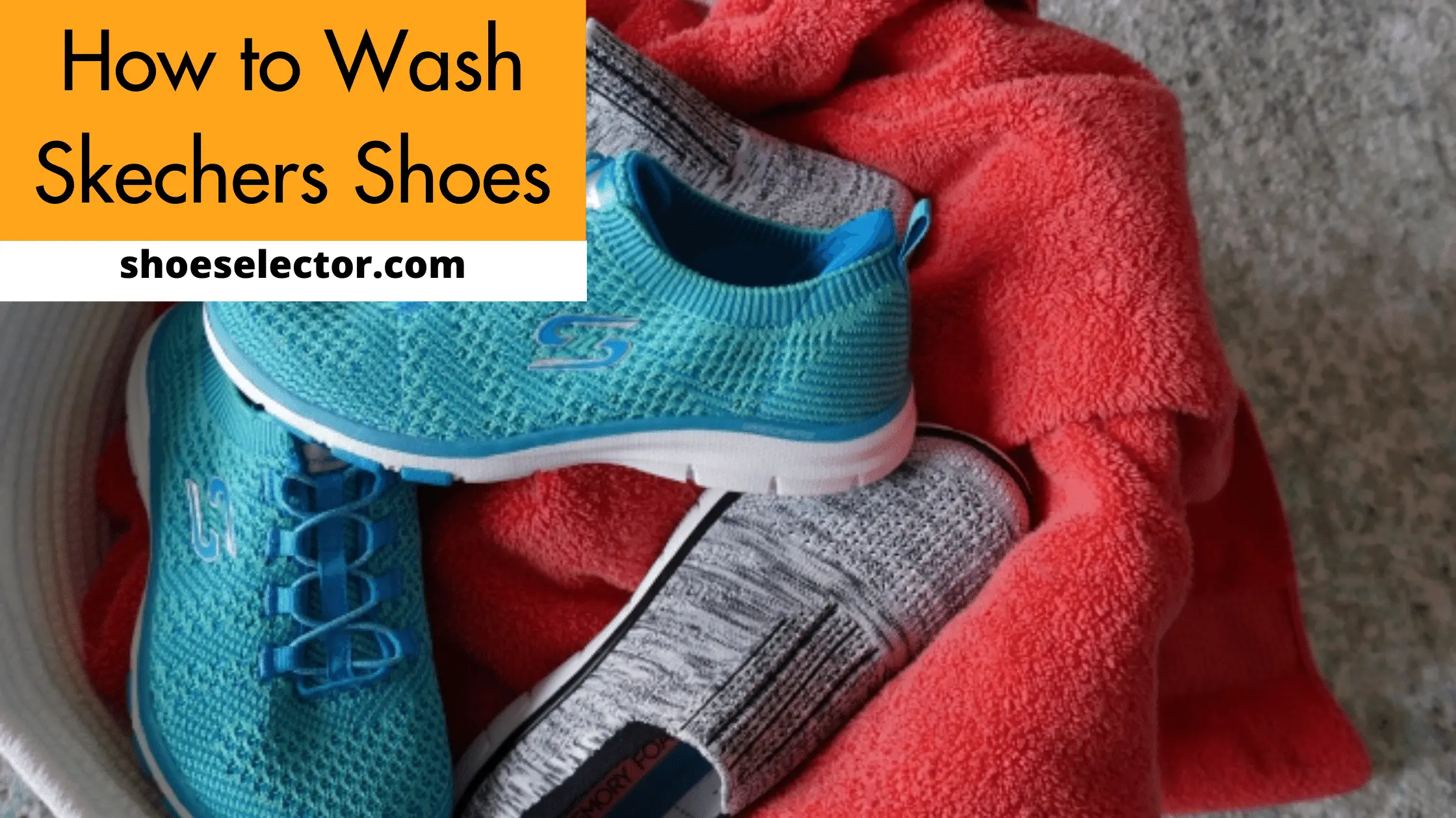 How to Wash Skechers Shoes? - #1 Solution