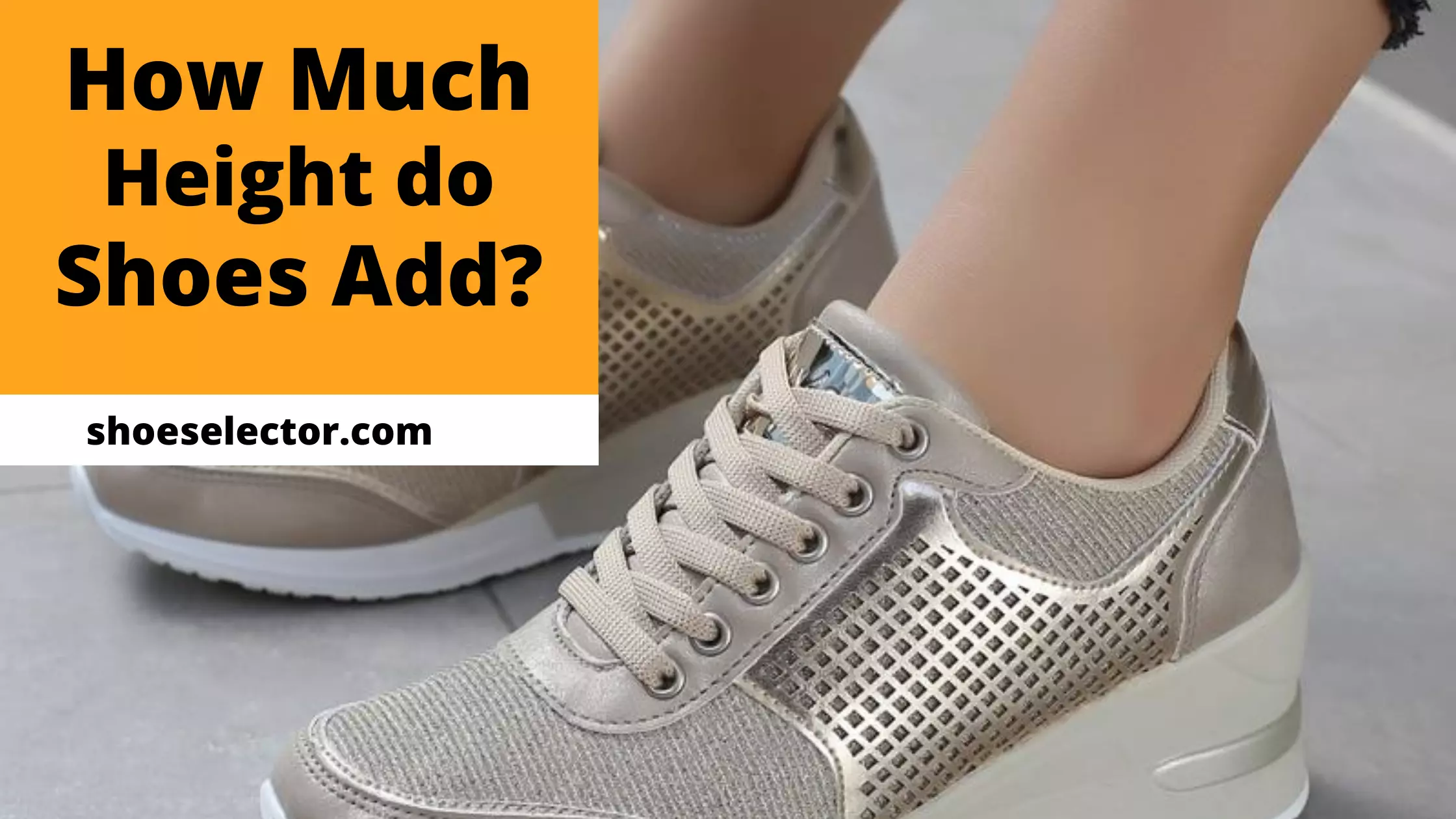 How much Height do Shoes Add? Learn Some Important Tips