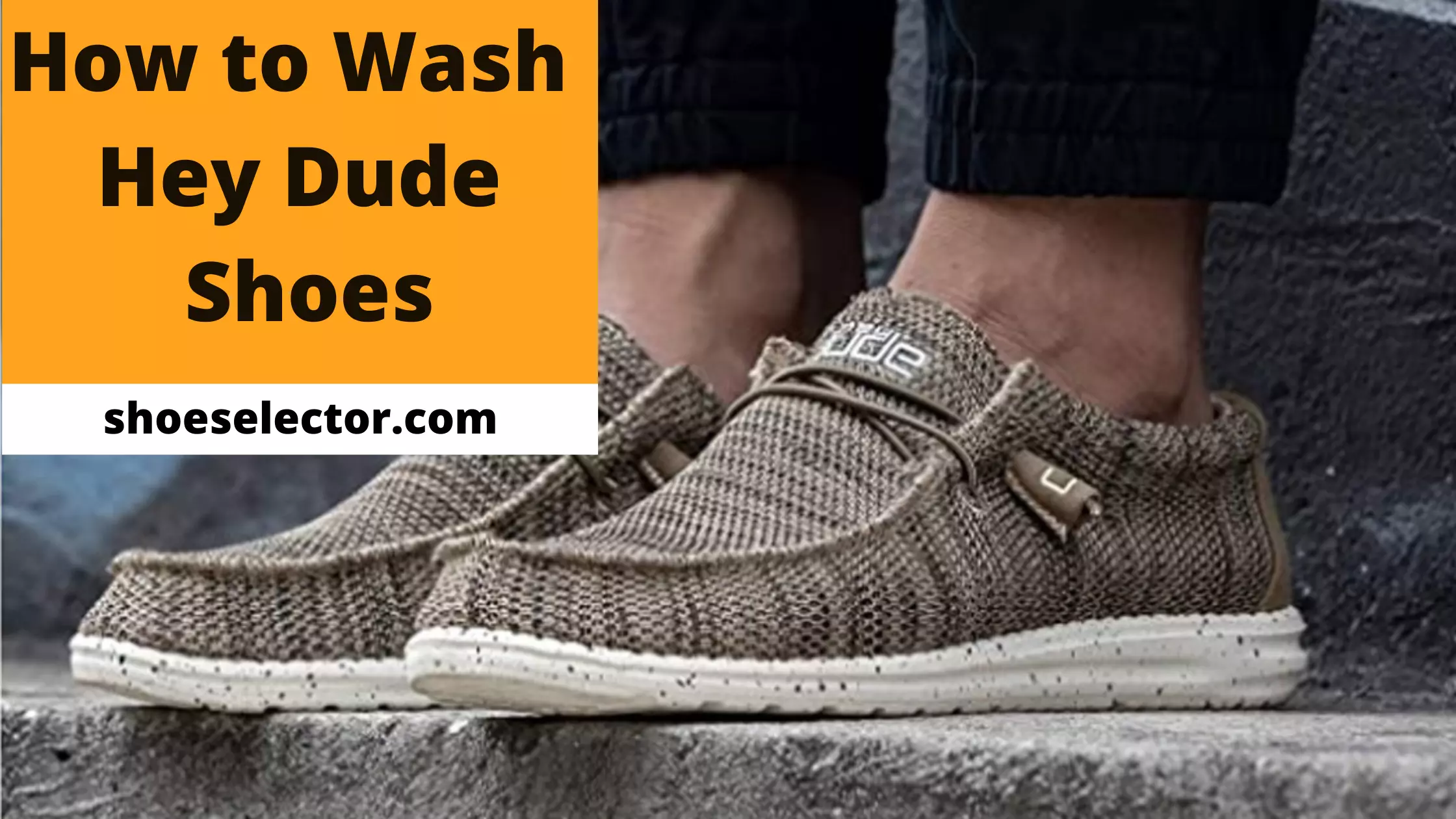 How To Wash Hey Dude Shoes? Step by Step Guide