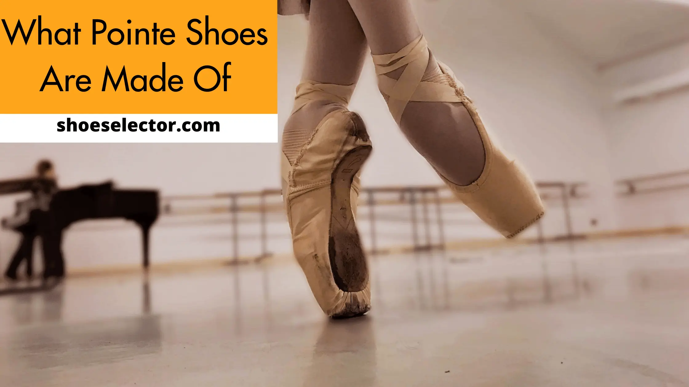 What Pointe Shoes Are Made Of?