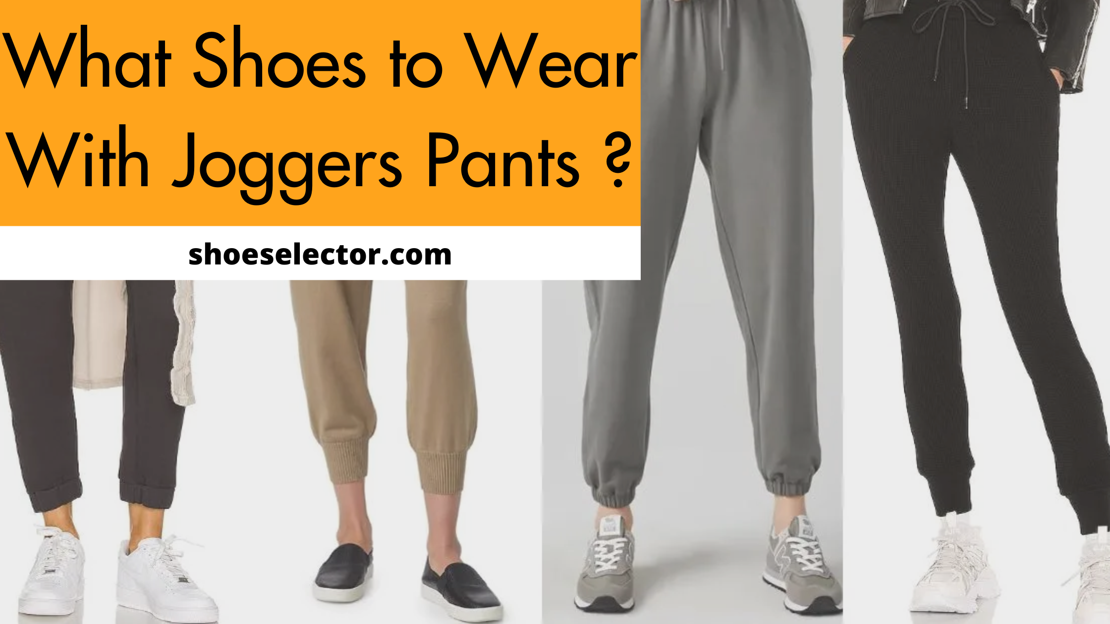 What Shoes To Wear With Joggers Pants? - Latest Guide