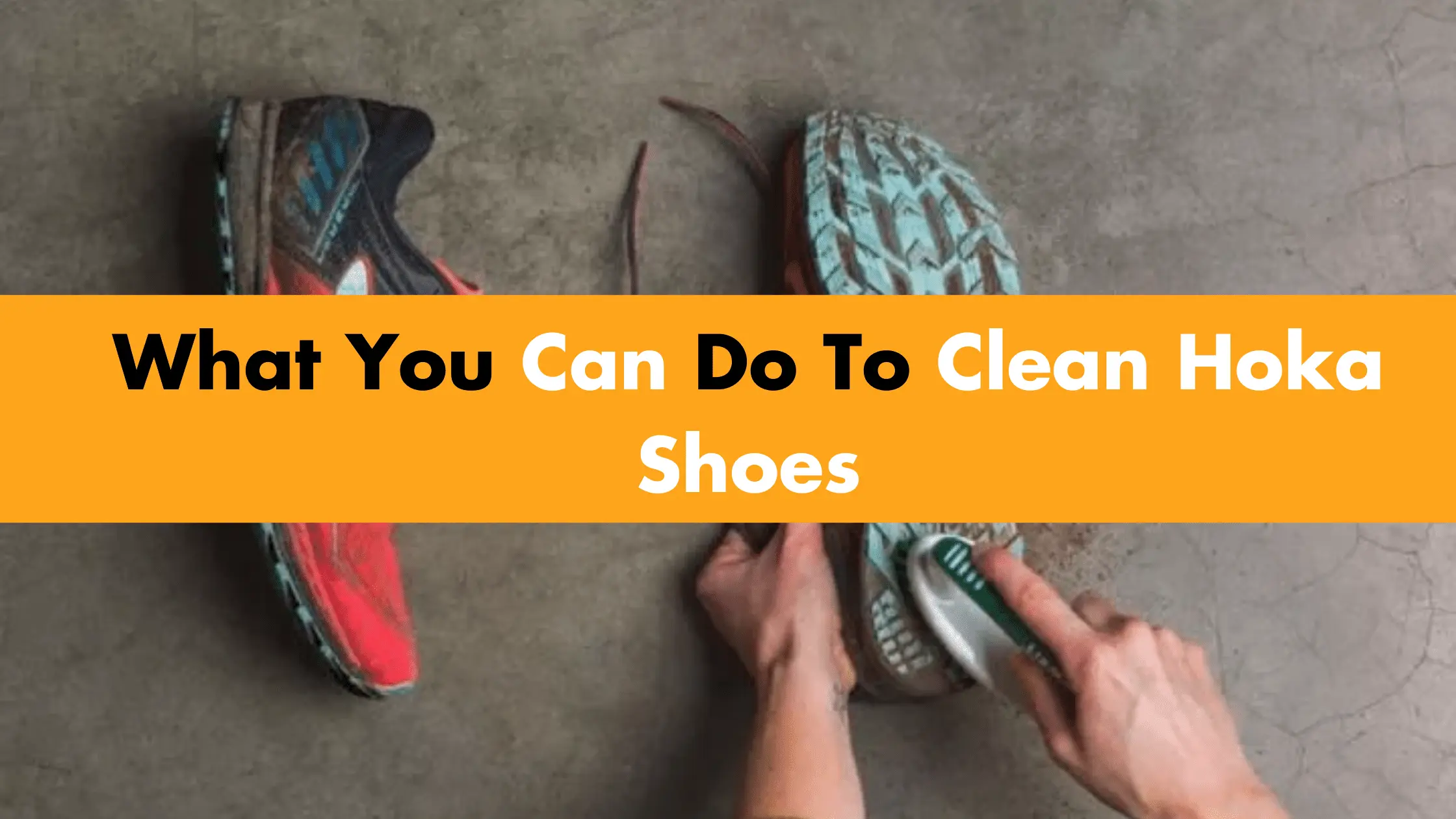 What You Can Do To Clean Hoka Shoes?