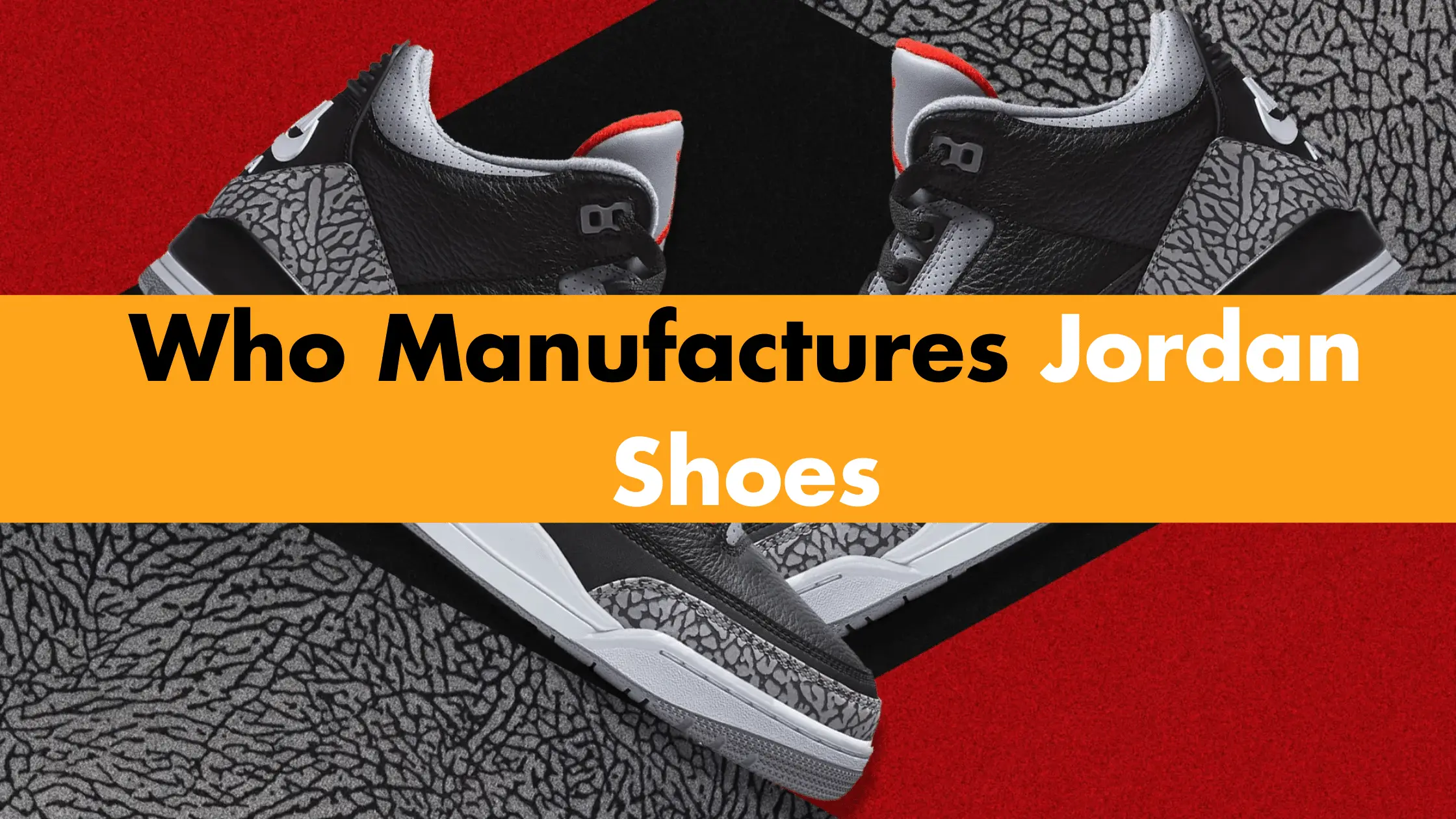 Who Manufactures Jordan Shoes?