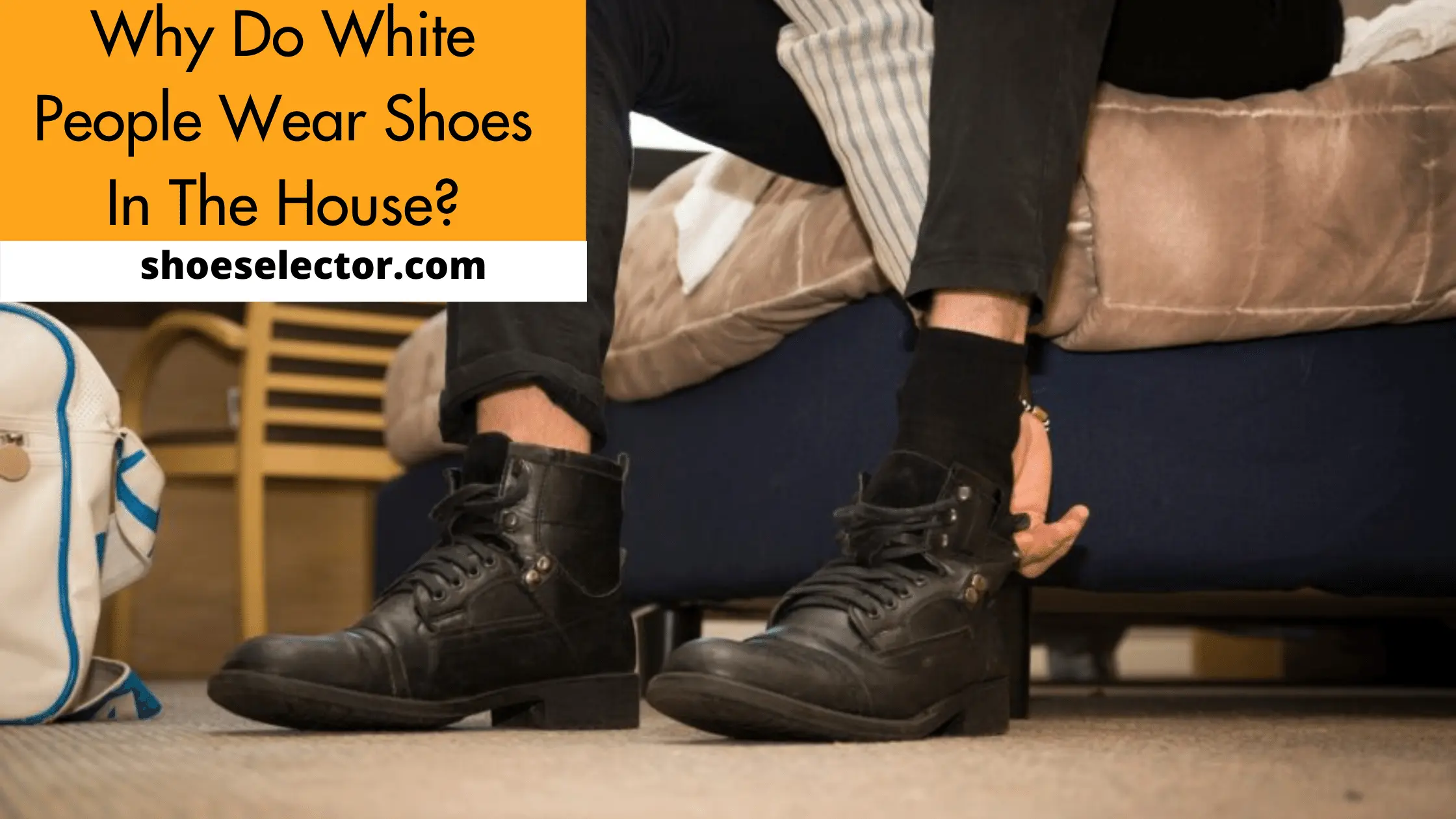Why Do White People Wear Shoes In The House?